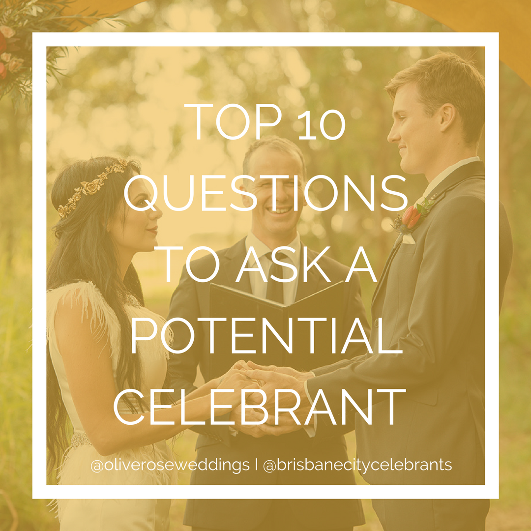 Top 10 Questions to ask a potential celebrant – Guest Blog – Brisbane City Celebrants